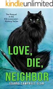 Love, Die, Neighbor: The Prequel to the Kiki Lowenstein Mystery Series (Can be read as a stand-alone.)