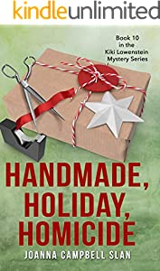 Handmade, Holiday, Homicide (Kiki Lowenstein Cozy Mystery Series Book 10)