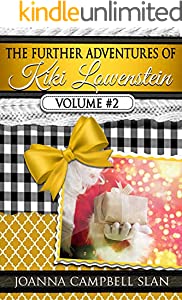 The Further Adventures of Kiki Lowenstein, Volume #2: Short Stories that Accompany the Kiki Lowenstein Mystery Series