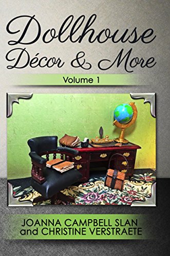 Dollhouse Décor & More: Volume One: A “Mad About Miniatures” Book of Tutorials (Dollhouse Decor & More 1)